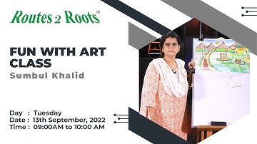 Fun with Art Class | Guru Sumbul Khalid | 13th September, 2022 | Routes 2 Roots