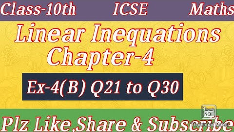 Class-10th Maths/ICSE/Linear Inequations/Chapter-4/Ex-4(B) Q21 to Q30