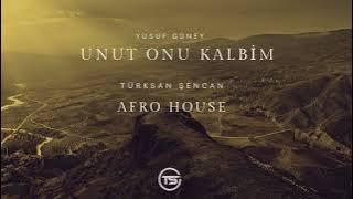 Yusuf Güney - Unut Onu Kalbim (Türksan Şencan Remix) Afro House