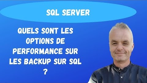 SQL Backup : Quels sont les options de performance sur les BACKUP sur SQL ? (exemple simple)