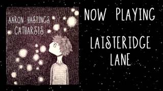 Aaron Hastings - Laisteridge Lane