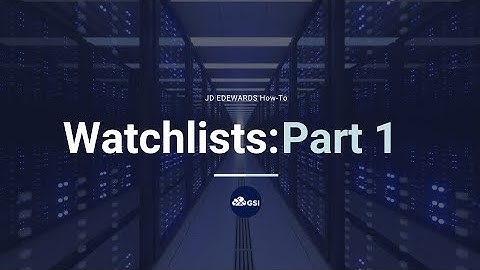 JD Edwards How-To: Watchlists Part 1 (2019)