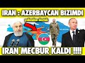 İRAN: AZERBAYCAN BİZİMDİ !!! İRAN AZERBAYCAN'I DESTEKLEMEYE MECBUR KALDI !!!! ASIL AMAÇ FARKLI