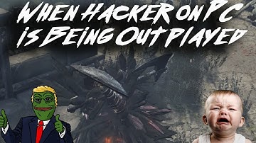 When Hacker on PC is Being Outplayed - Dark Souls 3