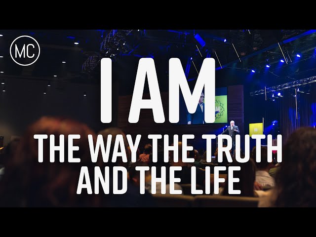 I AM The Way, The Truth And The Life