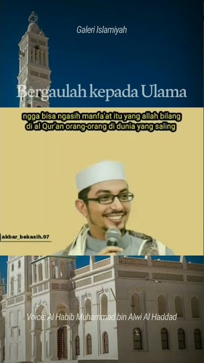 Habib Muhammad bin Alwi Al Haddad || Bergaulah kepada Ulama