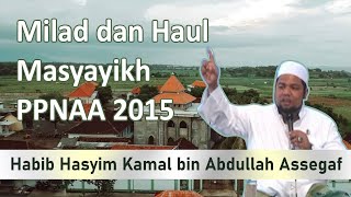 [Full] Ceramah Habib Hasyim Kamal bin Abdullah Assegaf di Harlah PPNAA 2015