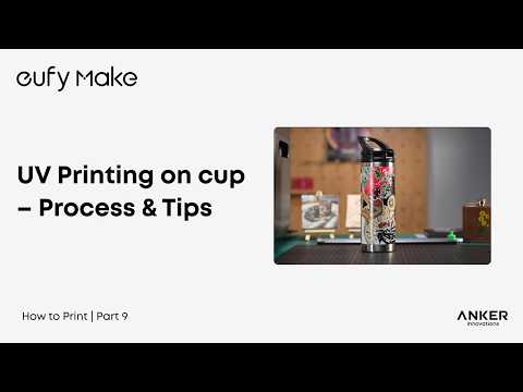 UV Printing on Cups: eufyMake E1 Process & Tips
