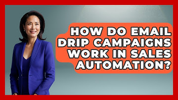 How Do Email Drip Campaigns Work In Sales Automation? - Sales Saas Breakdown
