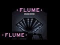 Flume - The Mixtape