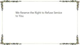 Kinky Friedman - We Reserve the Right to Refuse Service to You Lyrics