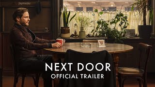 NEXT DOOR |  UK Trailer [HD] | Exclusively On Curzon Home Cinema Friday 01 Oct