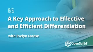 A Key Approach to Effective and Efficient Differentiation | OpenSciEd On-Demand Resource