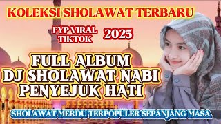 FULL ALBUM DJ SHOLAWAT VIRAL TERBARU 2025 SPESIAL MALAM JUMAT‼️ PALING ENAK DI DENGAR AUDIO JERNIH