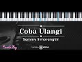 Coba Ulangi – Sammy Simorangkir KARAOKE PIANO - FEMALE KEY