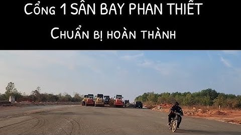 ❌❌✈️✈️ Cập Nhật Tiến Độ Cổng 1 Sân Bay Phan Thiết