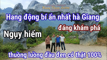 KHÁM PHÁ HANG THAM LUỒNG & MINH TÂN. VỊ XUYÊN  . HÀ GIANG