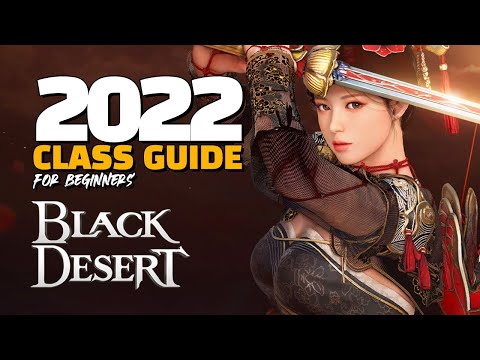 ?2022 Black Desert Class Guide for Beginners!