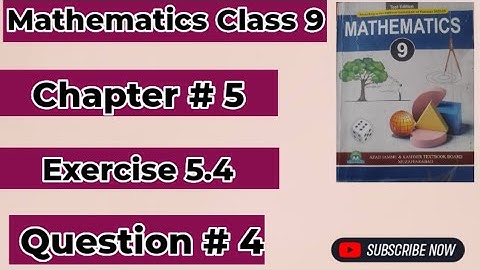 Mathematics Class 9 AJk Board New Book 2025  Chapter  # 5 Exercise 5.4 Question # 4