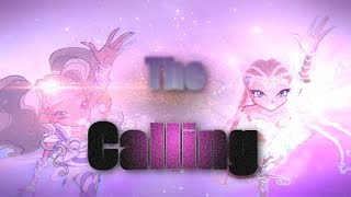 Winx Club || The Calling (Collab)