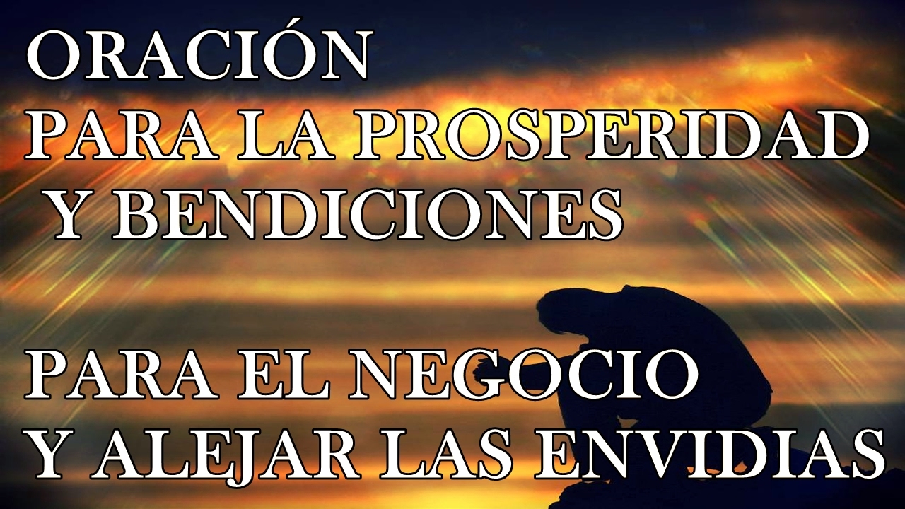 ORACIÓN PARA EL NEGOCIO Y ALEJAR LAS ENVIDIAS PARA LA PROSPERIDAD Y ...