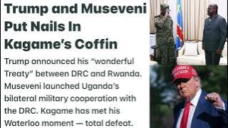 X- SPACE : PRESIDENT TRUMP AND MUSEVENI PUT NAILS IN KAGAME’S COFFIN