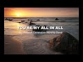 Youre my all in all worship song by passion generation worship band