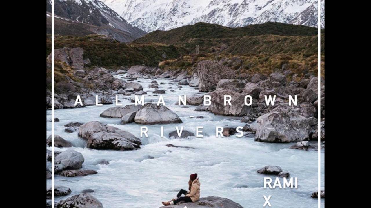 Allman Brown - Rivers (ConKi & RAMI Remix)