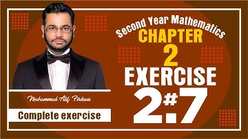 Second Year Mathematics | Exercise 2.7 | Chapter 2  | Muhammad Atif Firdous