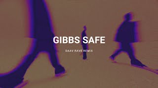 Gibbs - SAFE (Daav Rave Remix)