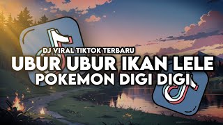 DJ UBUR UBUR IKAN LELE X POKEMON DIGI DIGI BAM BAM STYLE SATISFYING VIRAL TIKTOK TERBARU 2025