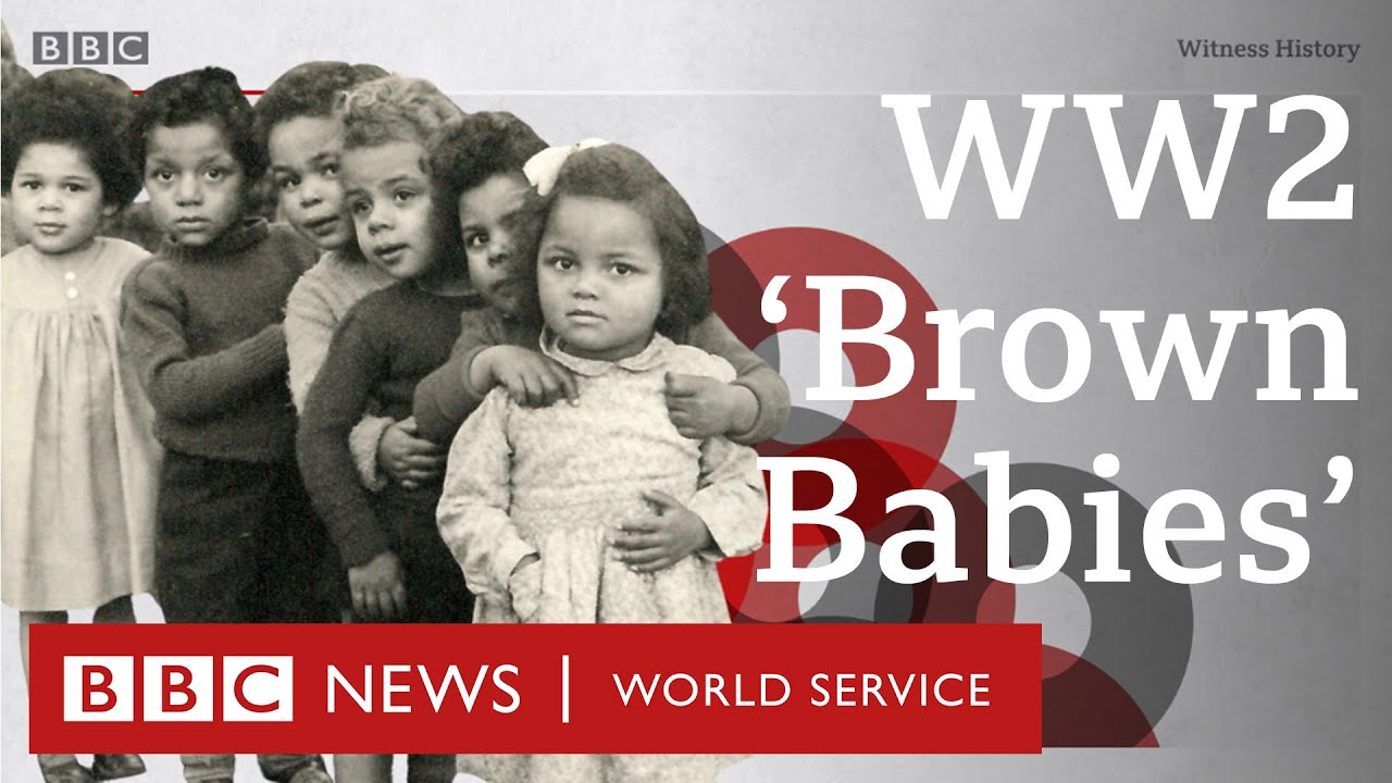 WW2 'Brown Babies': A little-known part of British 20th Century history - BBC World Servic