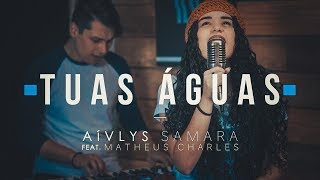 Tuas Águas | Aívlys Samara feat. Matheus Charles (COVER Júlia Vitória feat. Gabriela Rocha)