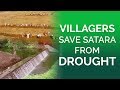 Villagers save satara from drought  water conservation in maharashtra