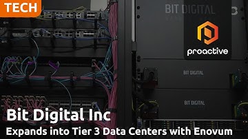 Bit Digital Inc. expands into tier 3 data centers with 46 million dollars Enovum acquisition