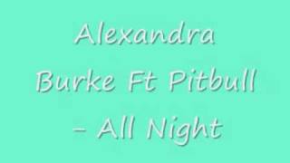 Alexandra Burke Ft Pitbull - All Night Long