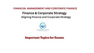 Finance and Corporate Strategy: Aligning Finance and Corporate Strategy MBA