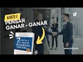 Hábito 4: Pensar en Ganar/Ganar | Los 7 Hábitos de la Gente Altamente Efectiva