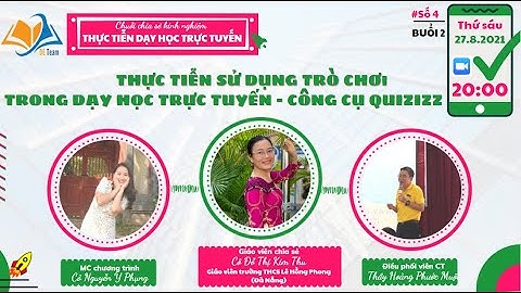 [Trực tuyến 04] THỰC TIỄN SỬ DỤNG TRÒ CHƠI TRONG DẠY HỌC TRỰC TUYẾN - CÔNG CỤ QUIZIZZ