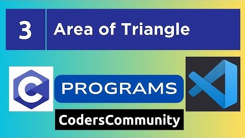 3 - Area of Triangle in C | C Programs | CodersCommunity #c #programming #coding
