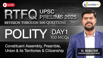 🔴RTFQ Day 1: Polity by G Babu sir | 100 MCQs | Revision Through 500 Ques for UPSC Prelims 2025
