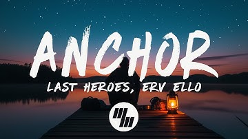 Last Heroes & ERV ELLO - Anchor (Lyrics)