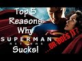 Top 5 Reasons Superman Returns Sucks! ... or Does It?