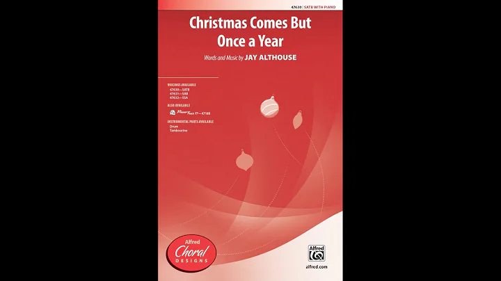 Christmas Comes But Once a Year, by Jay Althouse – Score & Sound