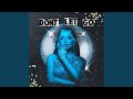 Don T Let Go 