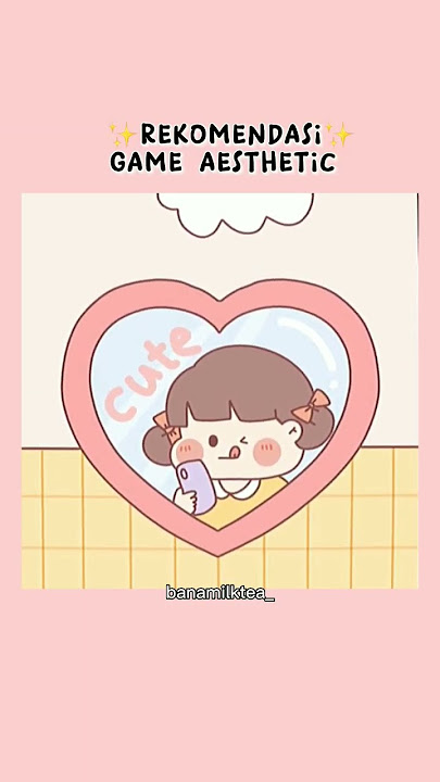 ✨rekomendasi✨ Game aesthetic