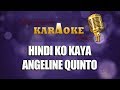 Hindi ko kaya  angeline quinto karaoke