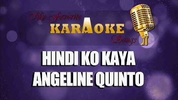 HINDI KO KAYA - Angeline Quinto (karaoke)