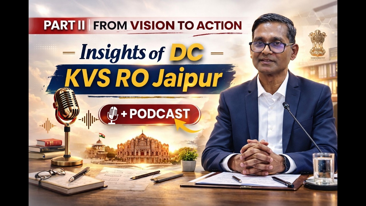 PART  II | From Vision to Action:: Insights of DC KVS RO Jaipur |