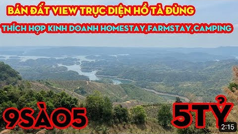 Bán 9sao5 Đất View HỒ TÀ ĐÙNG,Khí Hậu Mát Mẻ,Phù Hợp Kinh Doanh HOMESTAY,Giá 5 TỶ | TƯ | 0936706515